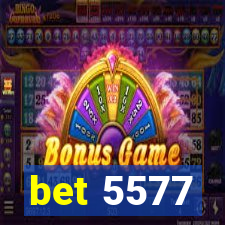 bet 5577
